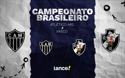 Atlético-MG x Vasco: onde assistir, horário e escalações do jogo pelo Brasileirão