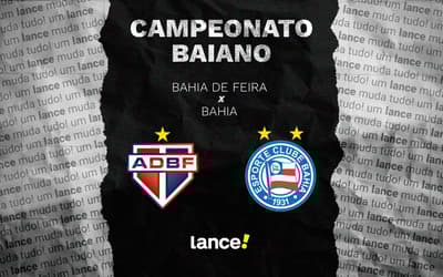 Bahia de Feira x Bahia: onde assistir ao vivo, horário e escalações do jogo pelo Baianão