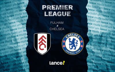 Fulham x Chelsea: onde assistir e prováveis escalações do jogo pela Premier League
