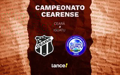 Ceará x Iguatu: onde assistir ao vivo e escalações do jogo pelo Campeonato Cearense
