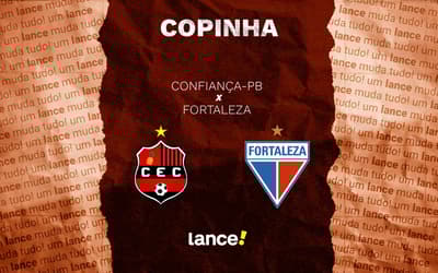 Confiança x Fortaleza: onde assistir ao vivo e horário do jogo pela Copinha