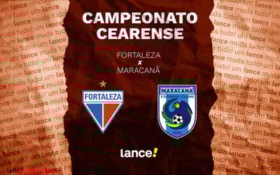 Fortaleza x Maracanã: onde assistir ao vivo e escalações pelo Campeonato Cearense
