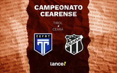 Tirol x Ceará: onde assistir ao vivo e escalações do jogo pelo Campeonato Cearense