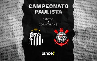 Santos x Corinthians: onde assistir ao vivo, horário e escalações do jogo