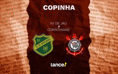 XV de Jaú x Corinthians: onde assistir ao vivo ao jogo pela Copinha