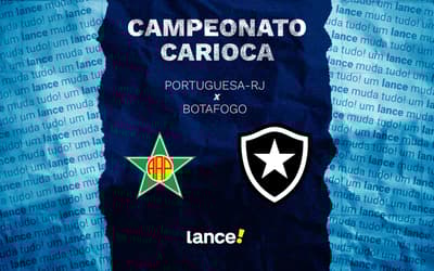 Portuguesa-RJ x Botafogo: onde assistir ao vivo ao jogo pelo Campeonato Carioca