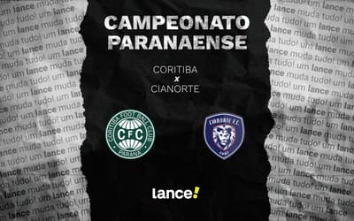 Coritiba x Cianorte: onde assistir ao vivo, horário e escalações do Campeonato Paranaense 2026