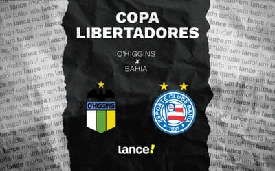 O'Higgins x Bahia: onde assistir, horário e prováveis escalações do jogo pela Libertadores