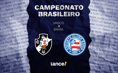 Vasco x Bahia: onde assistir, horário e prováveis escalações do jogo pelo Brasileirão