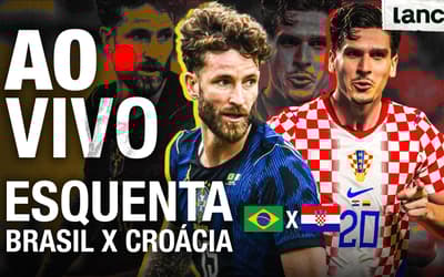 Lance! TV esquenta Brasil x Croácia com análises, bastidores e revelações de Ancelotti