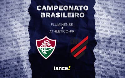 Fluminense x Athletico-PR: onde assistir, horário e escalações do jogo pelo Brasileirão