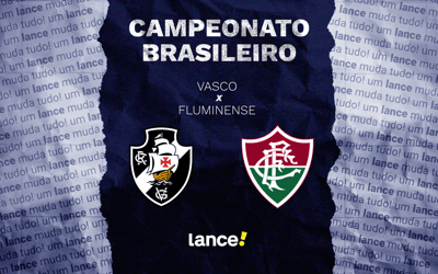 Vasco x Fluminense: onde assistir, horário e prováveis escalações do jogo pelo Brasileirão