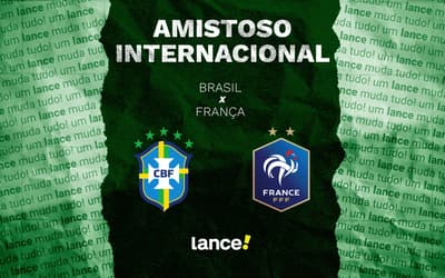 Brasil x França: onde assistir, horário e prováveis escalações do amistoso