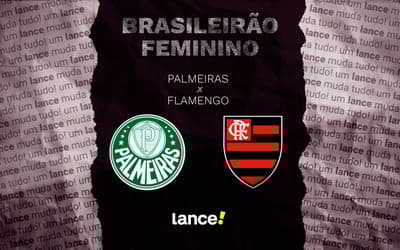 Palmeiras x Flamengo: onde assistir e prováveis escalações do jogo pelo Brasileirão Feminino