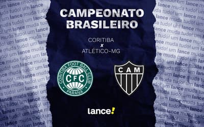 Coritiba x Atlético-MG: onde assistir, horário e escalações do jogo pelo Brasileirão