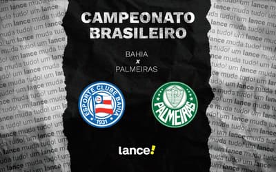 Bahia x Palmeiras: onde assistir, horário e prováveis escalações do jogo pelo Brasileirão