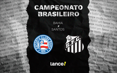 Bahia x Santos: onde assistir e escalações do jogo pelo Brasileirão