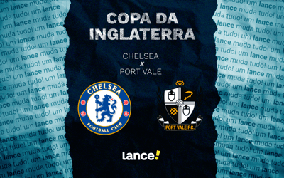Chelsea x Port Vale: onde assistir e prováveis escalações do jogo da Copa da Inglaterra