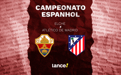 Elche x Atlético de Madrid: onde assistir e prováveis escalações do jogo de La Liga