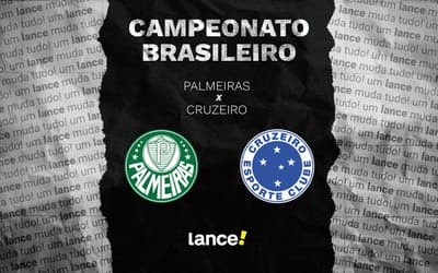 Palmeiras x Cruzeiro: onde assistir e escalações do jogo pelo Brasileirão