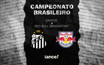 Santos x Red Bull Bragantino: onde assistir, horário e escalações do jogo pelo Brasileirão