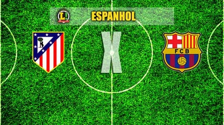 ESPANHOL: Atlético de Madrid x Barcelona