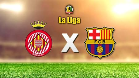 Apresentação - Girona x Barcelona