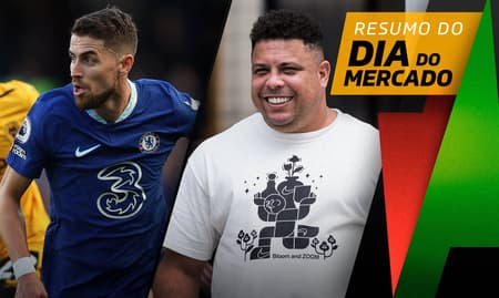 Resumo do Mercado - Jorginho e Ronaldo