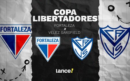 Onde assistir Fortaleza x Vélez Sarsfield (Foto: arte/Lance!)