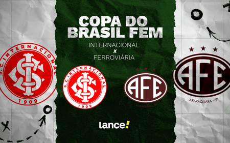 Internacional e Ferroviária se enfrentam pelas quartas de final da Copa do Brasil Feminina