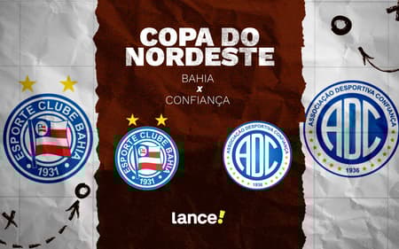 Bahia e Confiança fazem segundo jogo da final da Copa do Nordeste (Foto: arte / Lance!)