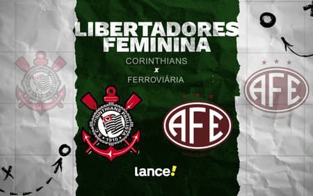 Corinthians e Ferroviária duelam pela Libertadores Feminina.