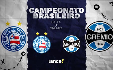 Bahia e Grêmio se enfrentam neste domingo (Foto: arte / Lance!)