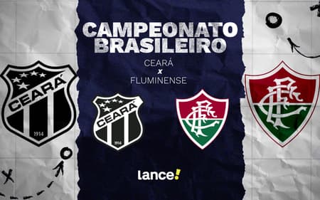 Ceará e Fluminense se enfrentam pelo Brasileirão (Foto: Arte/Lance!)