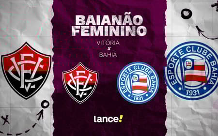 Vitória e Bahia se enfrentam pela final do Baiano Feminino (Foto: arte / Lance!)