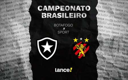 Botafogo x Sport pela 34ª rodada do Brasileirão (Foto: Arte/Lance!)