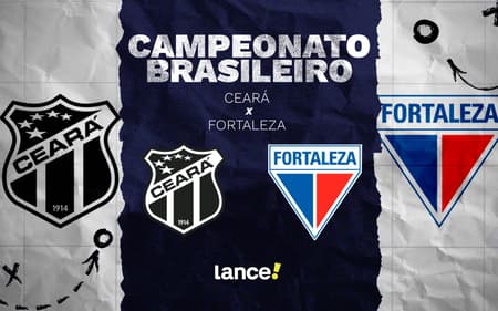 Ceará e Fortaleza se enfrentam pelo Brasileirão (Foto: Arte/Lance!)