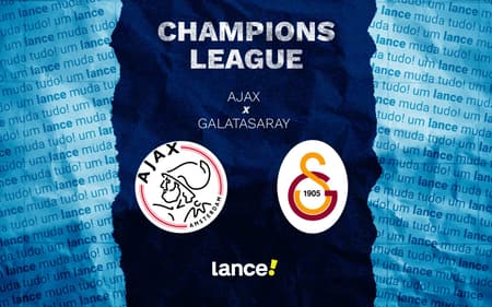 Ajax x Galatasaray pela 4ª rodada da Champions League (Arte: Lance!)