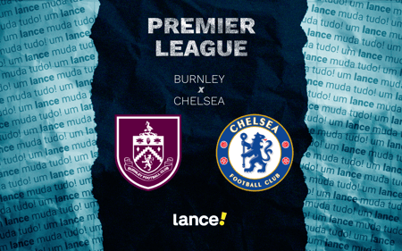 Burnley x Chelsea: onde assistir pela Premier League (Foto: Arte/Lance!)