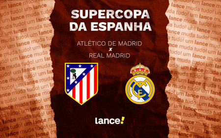 Atlético de Madrid x Real Madrid pela Supercopa da Espanha (Arte: Lance!)