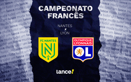 Nantes x Lyon pela 21ª rodada do Campeonato Francês (Arte: Lance!)