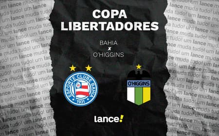 Bahia e O'Higgins se enfrentam pela Copa Libertadores (Foto: Arte Lance!)