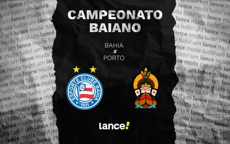 Bahia e Porto se enfrentam pelo Baianão (Foto: arte/Lance!)