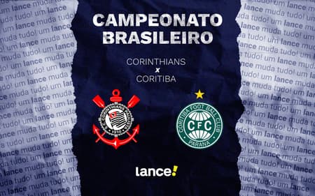 Corinthians x Coritiba (Foto: Arte/Lance!)