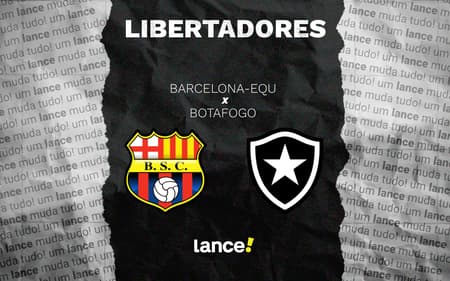 Barcelona-EQU x Botafogo pela Libertadores (Foto: Arte/Lance!)