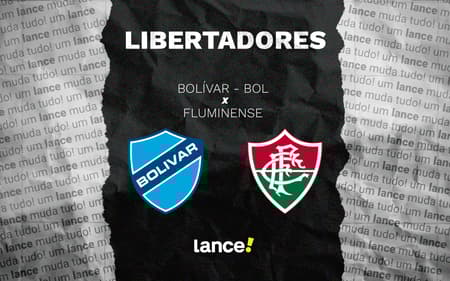 Bolívar x Fluminense - Onde assistir (Foto: Arte/ Lance!)