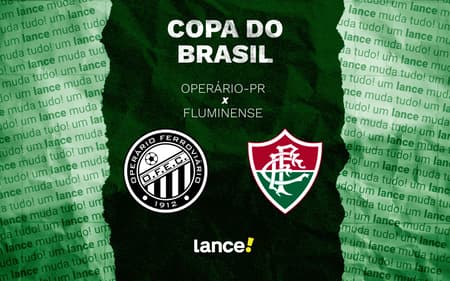 Operário x Fluminense - Onde assistir (Foto: Arte/ Lance!)