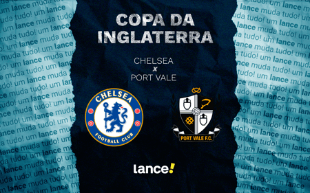 Chelsea x Port Vale (Foto: Arte/Lance!)