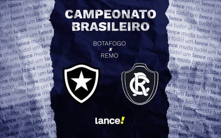 Botafogo e Remo se enfrentam pelo Brasileirão (Foto: Arte/Lance!)
