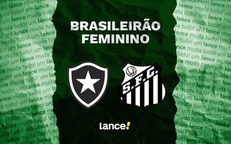 Botafogo e Santos se enfrentam pelo Brasileirão Feminino.